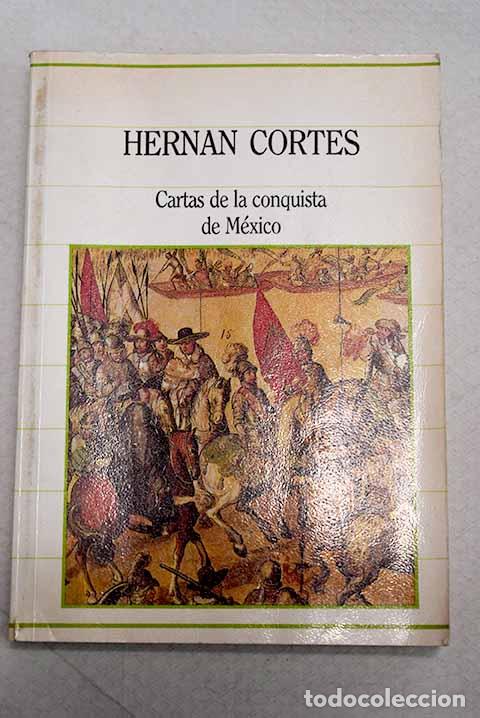 Libros: Cartas de la conquista de M&eacute;xico.- Cort&eacute;s, Hern&aacute;n