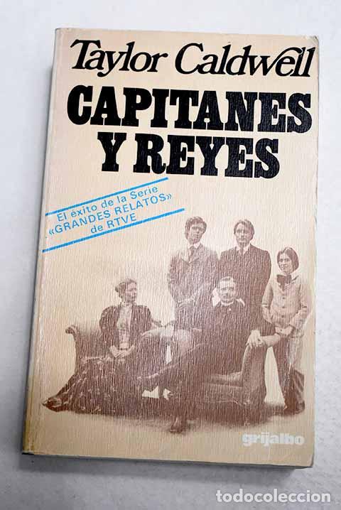 Libros: Capitanes y reyes: Caldwell, Taylor.- Caldwell, Taylor
