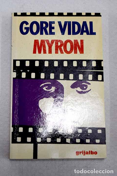 Libros: Myron: Vidal, Gore: Grijalbo..- Vidal, Gore