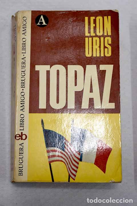 Libros: Topaz: Uris, Leon: Bruguera..- Uris, Leon
