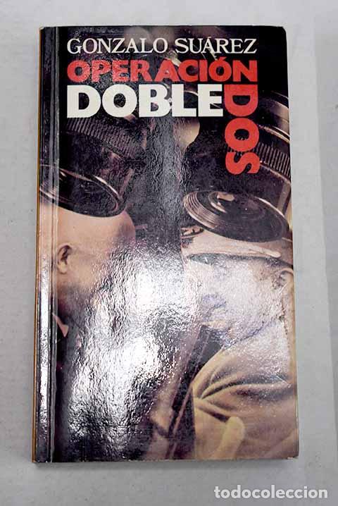 Libros: Operaci&oacute;n doble dos .- Su&aacute;rez, Gonzalo