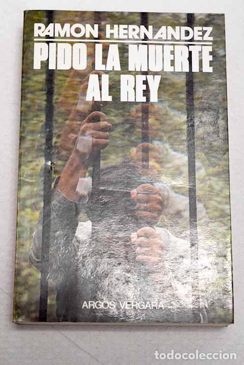 Libros: Pido la muerte al rey.- Hern&aacute;ndez, Ram&oacute;n