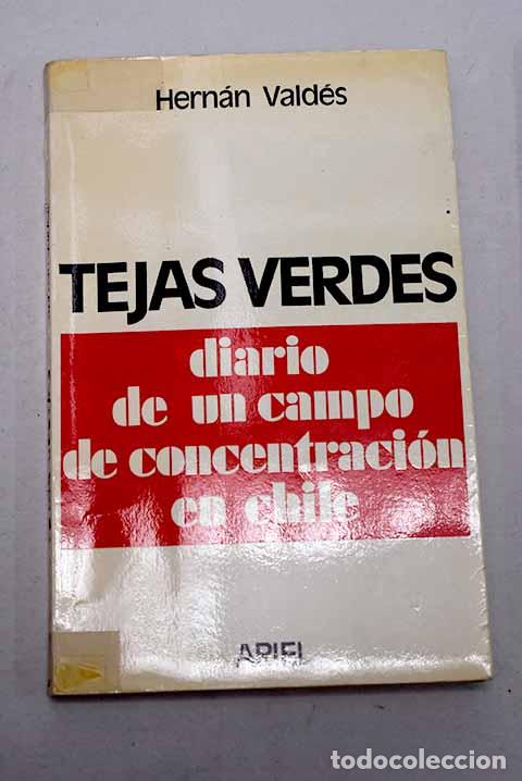 Libros: Tejas Verdes: diario de un campo de concentraci&oacute;n en Chile.- Vald&eacute;s, Hern&aacute;n