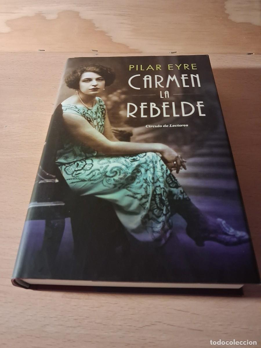 Libros: Pilar Eyre. CARMEN LA REBELDE