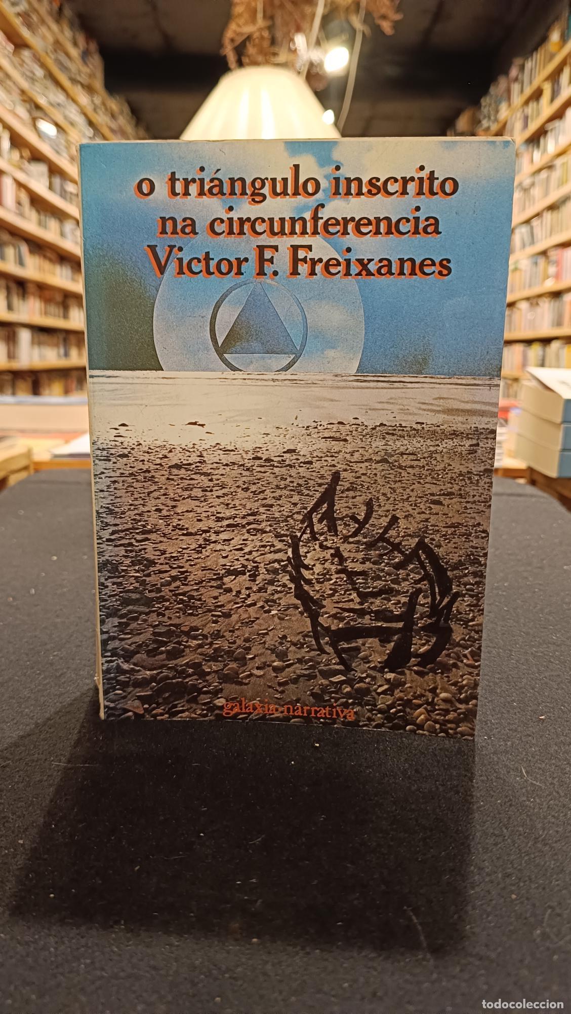 Livros em segunda m&atilde;o: O tri&aacute;ngulo inscrito na circunferenia - F.Freixanes, Victor