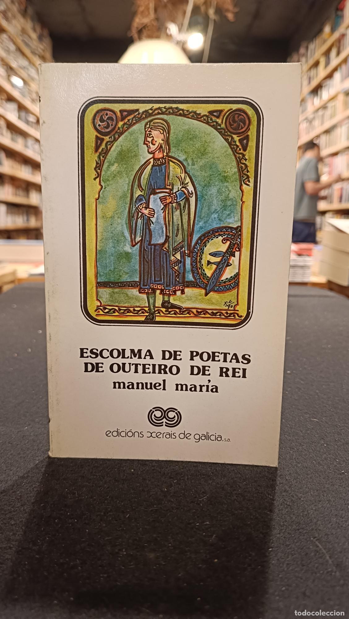 Livres: Escolma de poetas de Outeiro de Rei - Manuel Mar&iacute;a