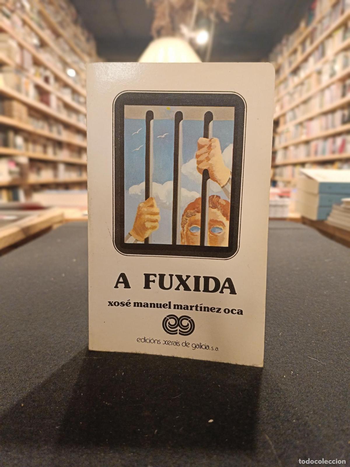 B&uuml;cher: A Fuxida - Xos&eacute; Manuel Mart&iacute;nez Oca