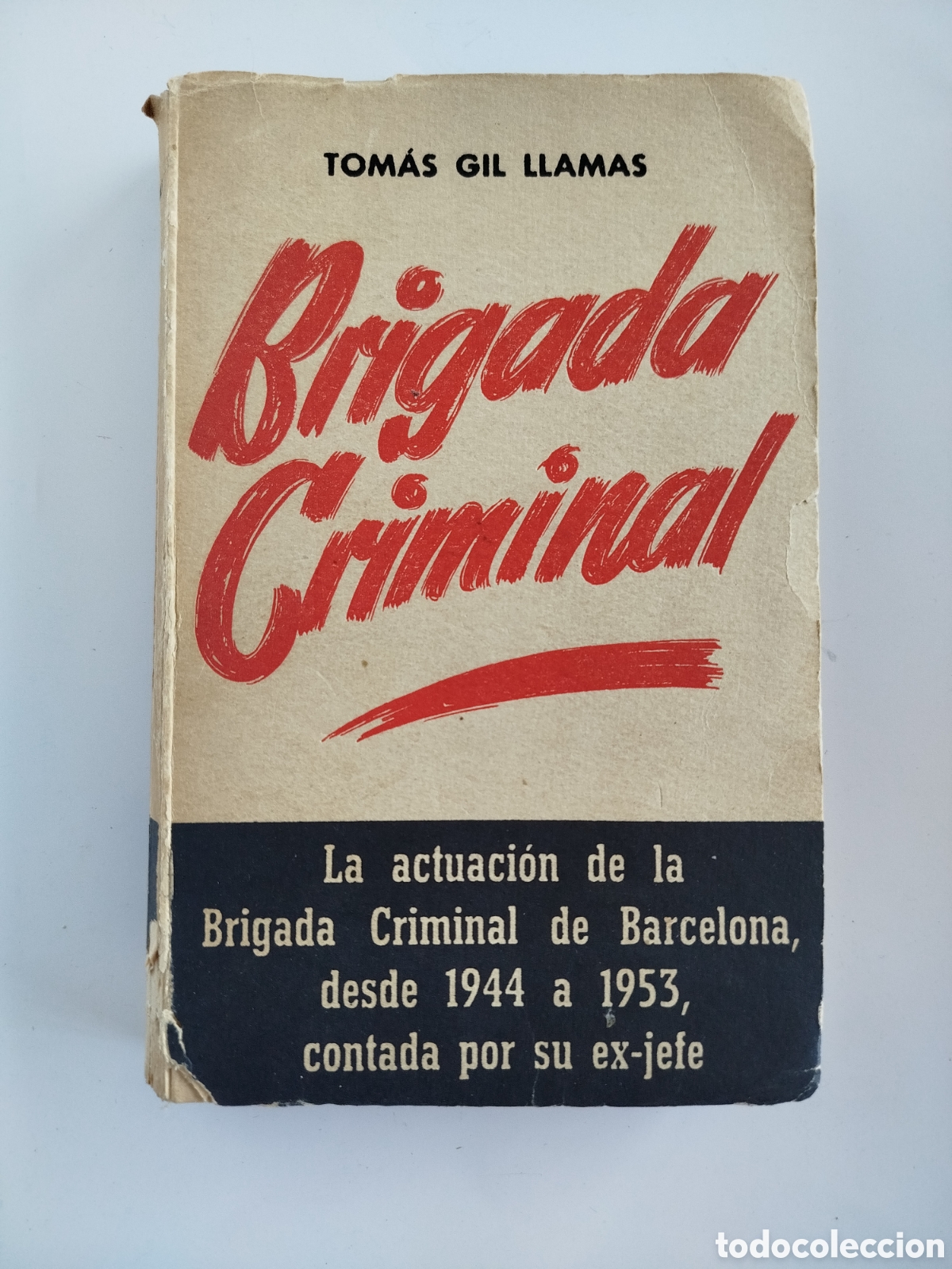 Libros: BRIGADA CRIMINAL. TOMAS GIL LLAMAS. BARCELONA 1955