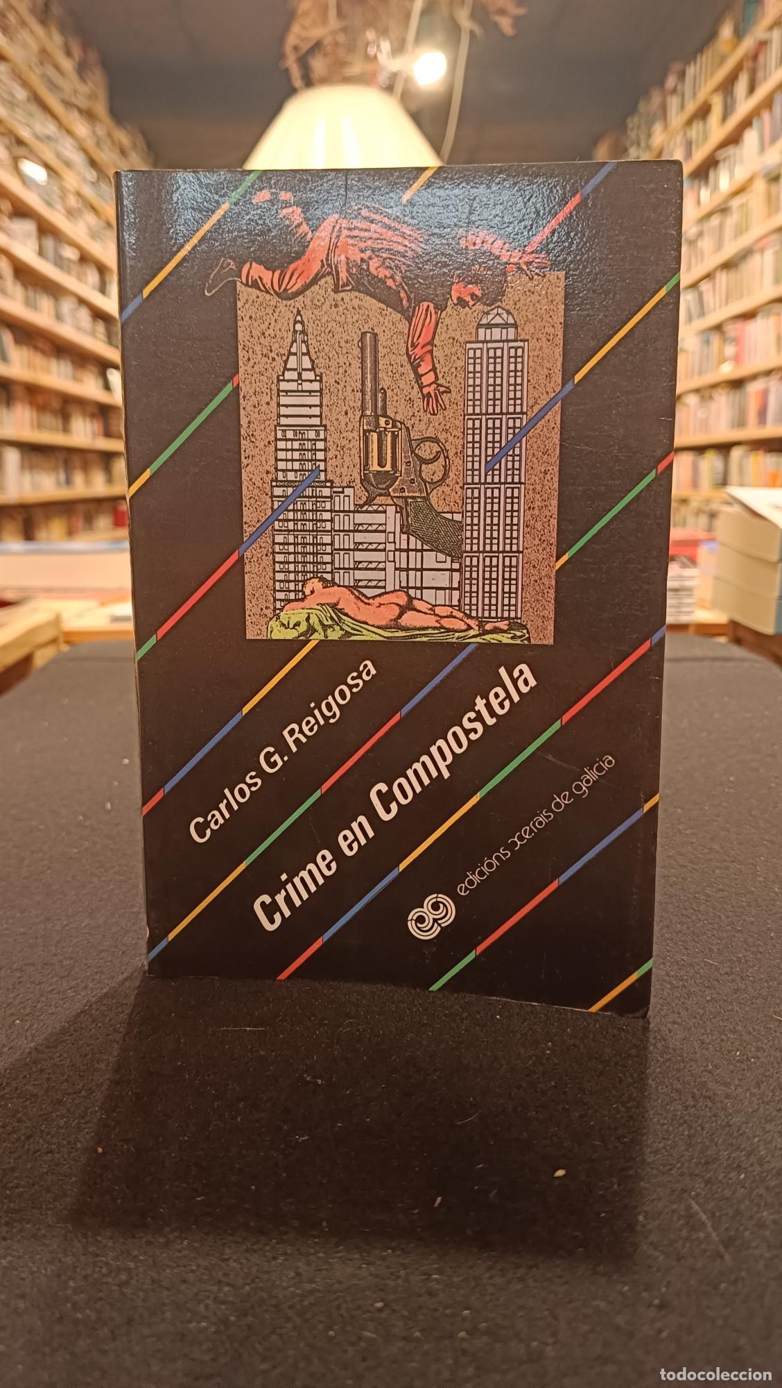 B&uuml;cher: Crime en Compostela - Carlos G. Reigosa