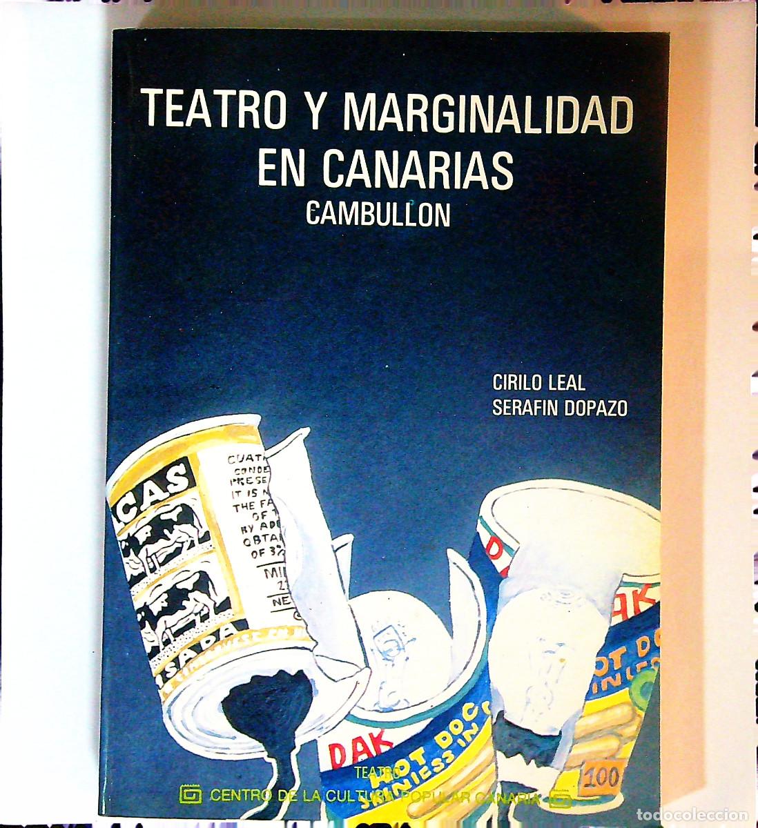 Libros: TEATRO Y MARGINALIDAD EN CANARIAS - CAMBULLON - CIRILO LEAL/SERAFIN DOPAZO
