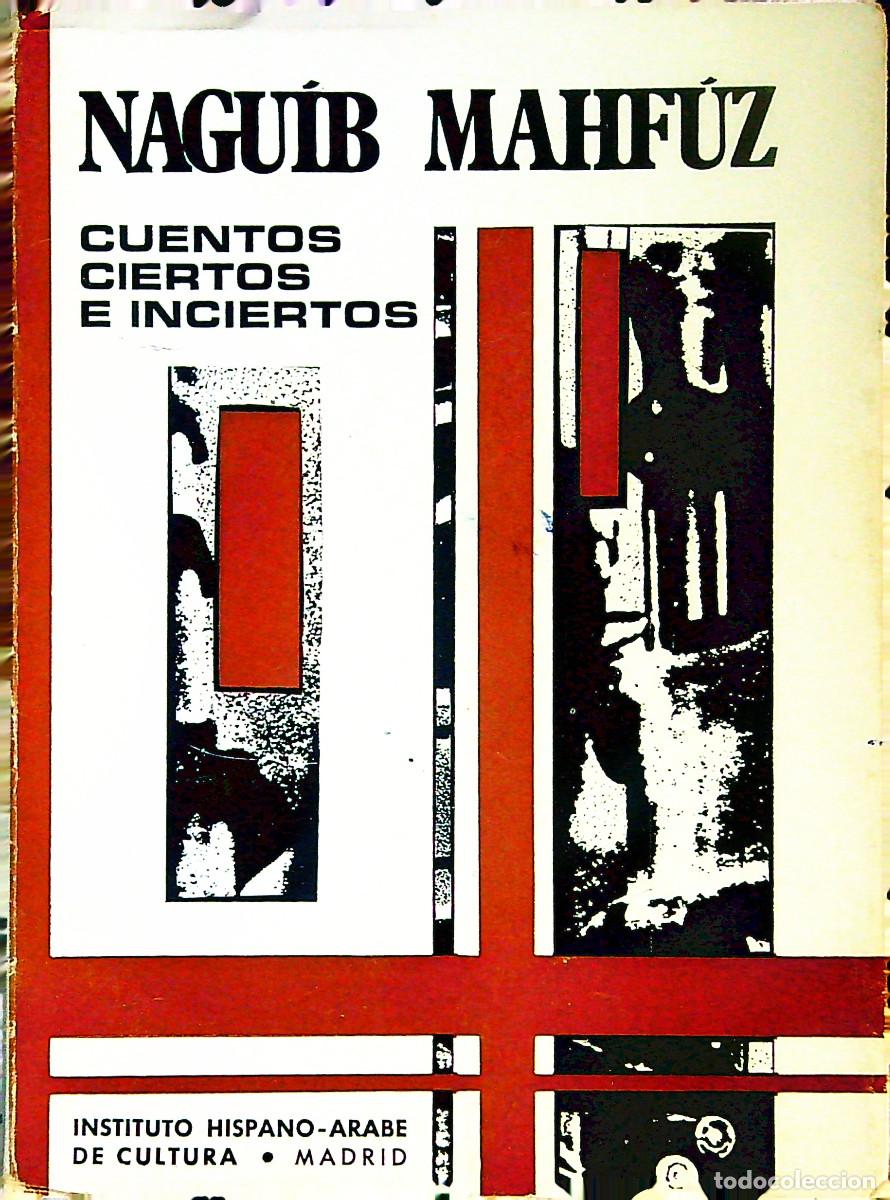 Libros: CUENTOS CIERTOS E INCIERTOS - NAGUIB MAHFUZ - 1974 - MADRID