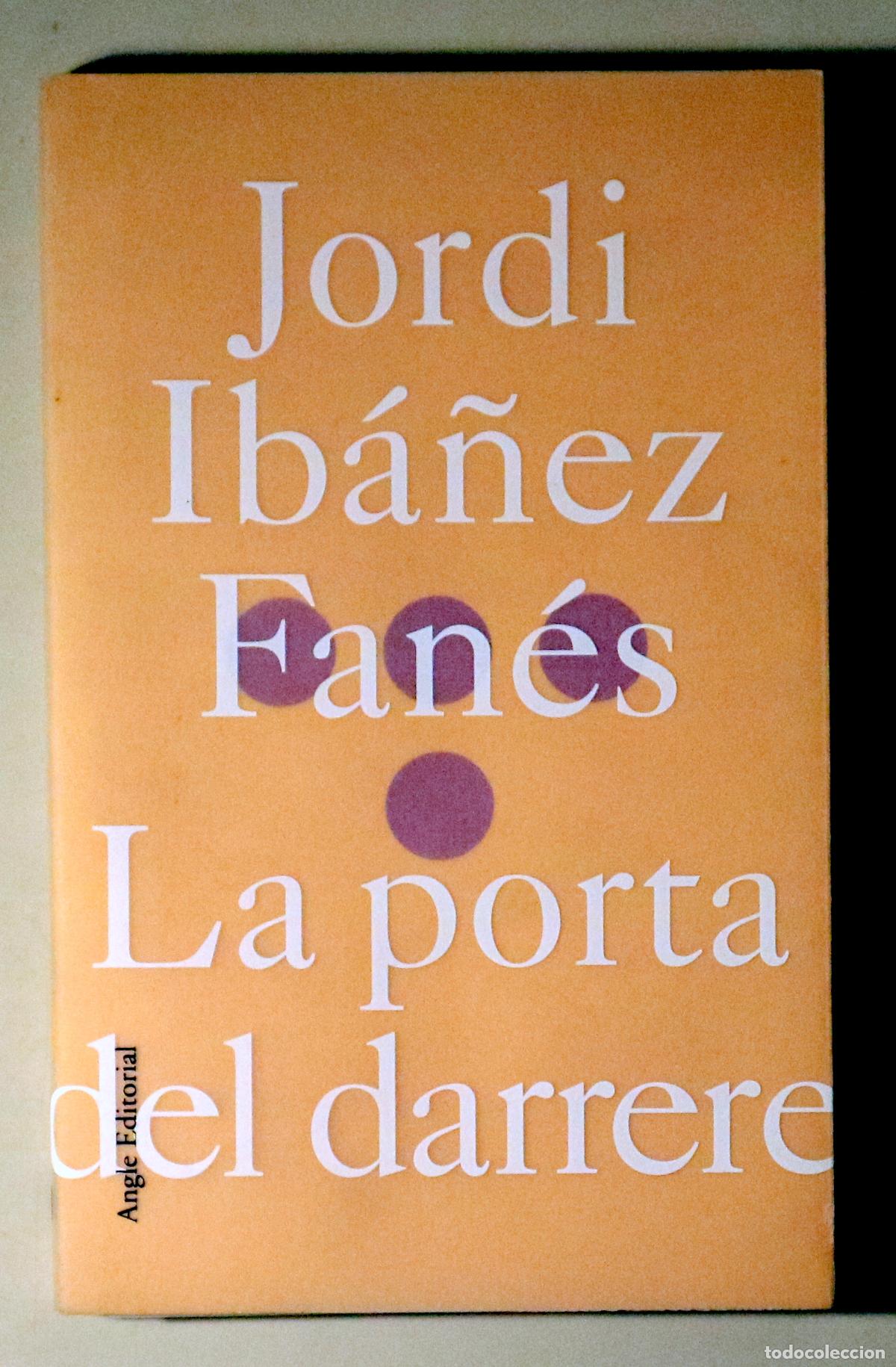 Livros em segunda m&atilde;o: IB&Aacute;&Ntilde;EZ FAN&Eacute;S, Jordi - LA PORTA DEL DARRERE - Barcelona 2005 - 1a edici&oacute;