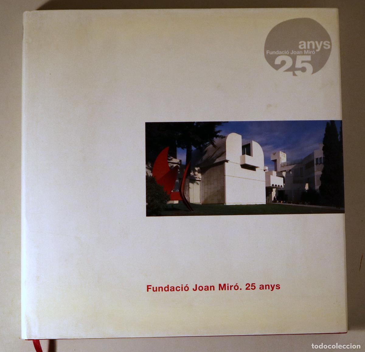 books: FUNDACI&Oacute; JOAN MIR&Oacute;. 25 ANYS - Barcelona 2001 - Il&middot;lustrat
