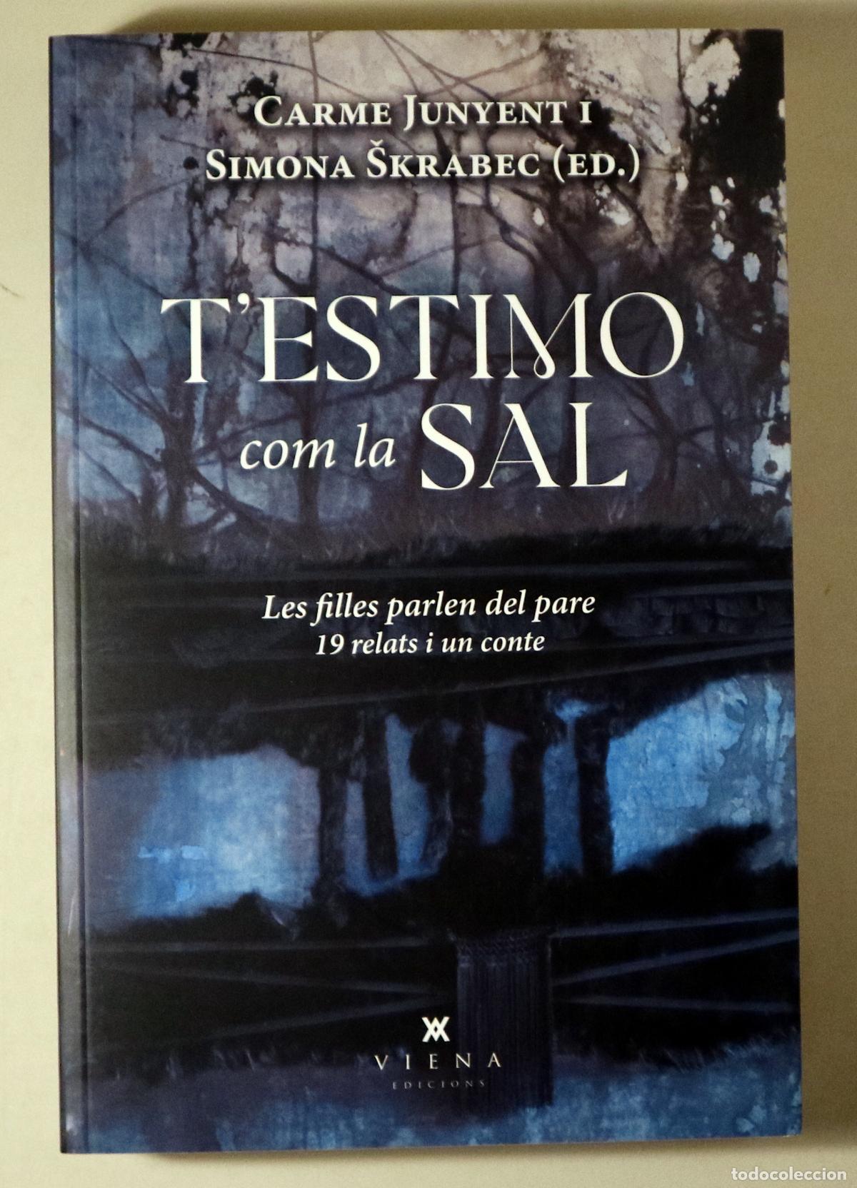 books: JUNYENT, Carme - SKRABEC, Simona (ed.) - T'ESTIMO COM LA SAL - Barcelona 2024 - 1a edici&oacute;
