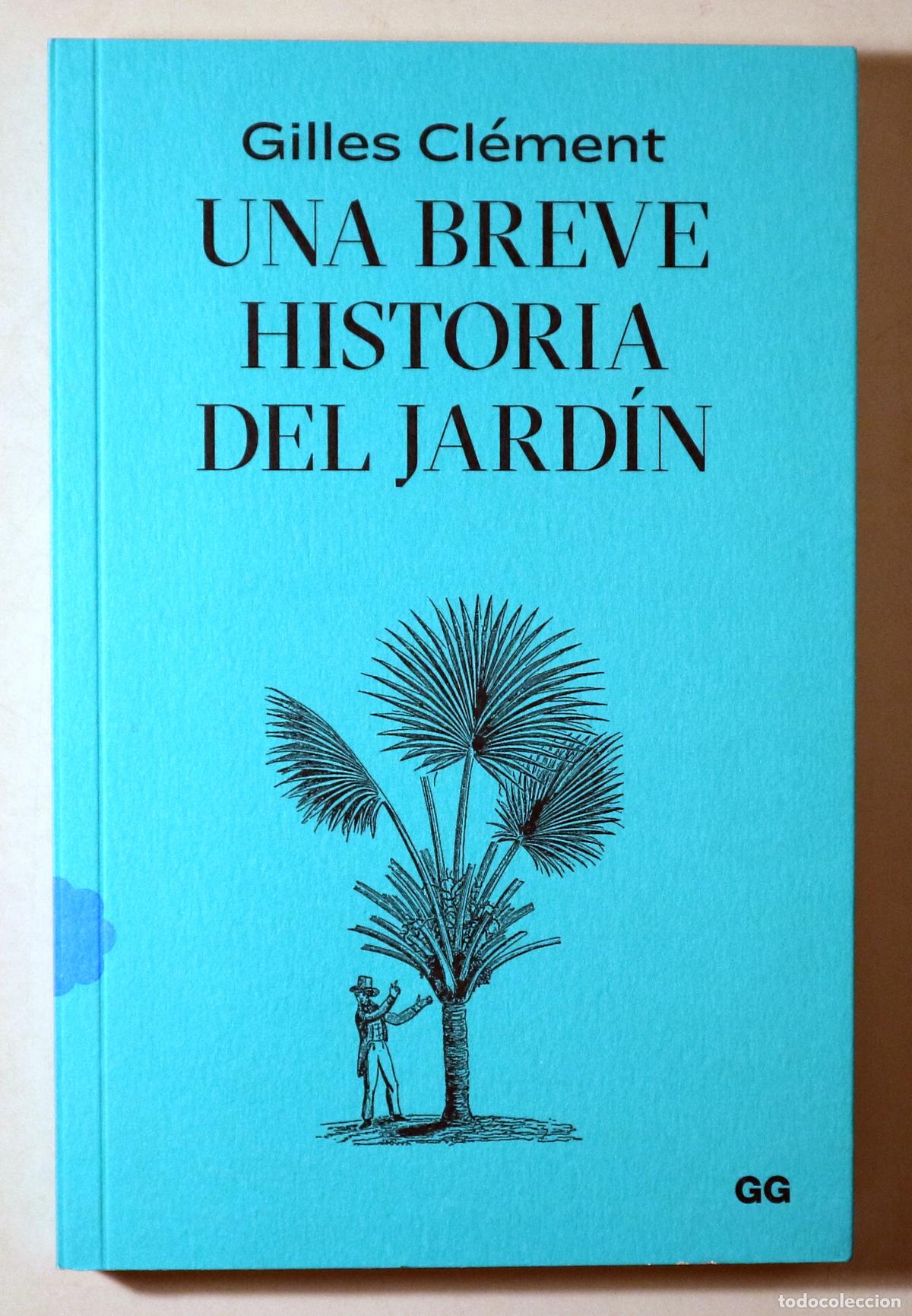books: CL&Eacute;MENT, Gilles - UNA BREVE HISTORIA DEL JARD&Iacute;N - Barcelona 2019