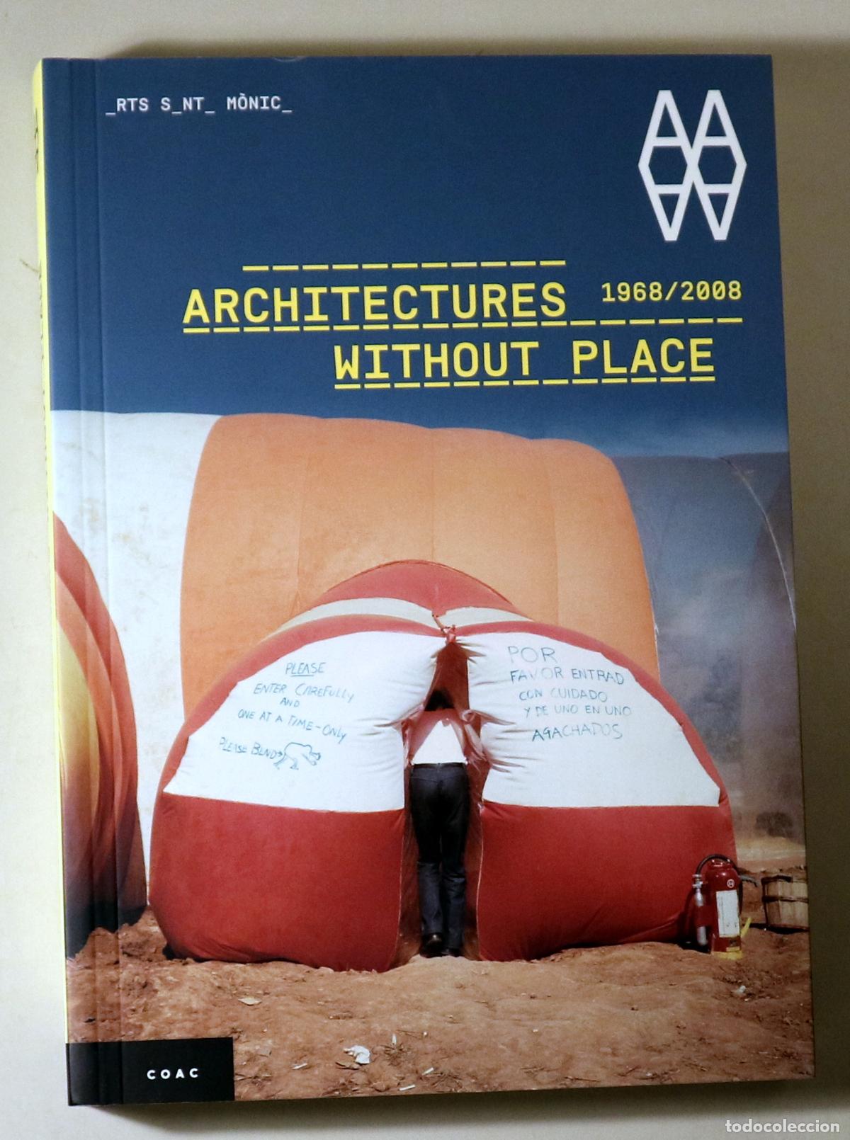 books: ARCHITECTURES WITHOUT PLACE 1968-2008 - Barcelona 2009 - Muy ilustrado