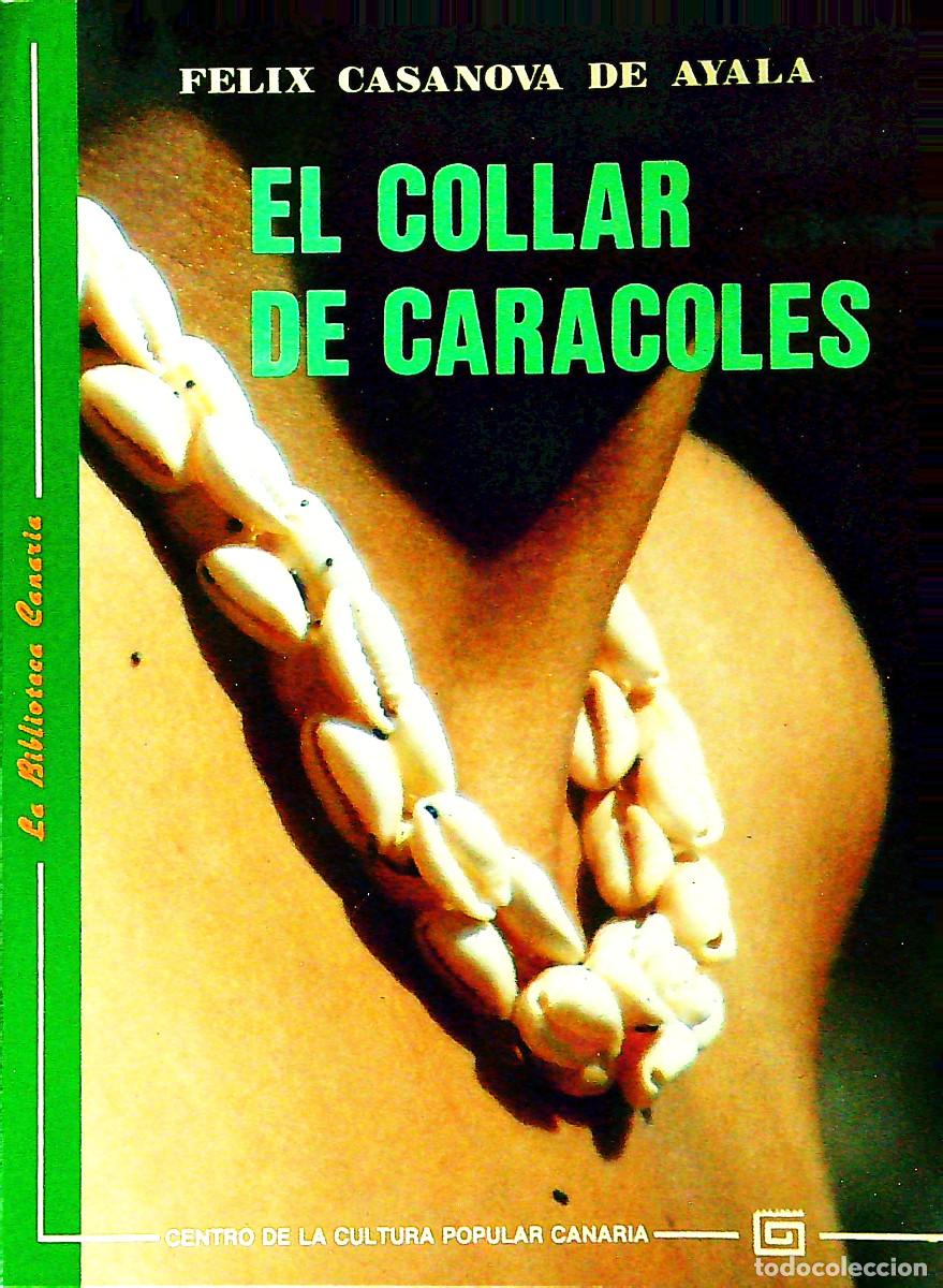 books: EL COLLAR DE CARACOLES - FELIX CASANOVA DE AYALA - 1989 - CANARIAS