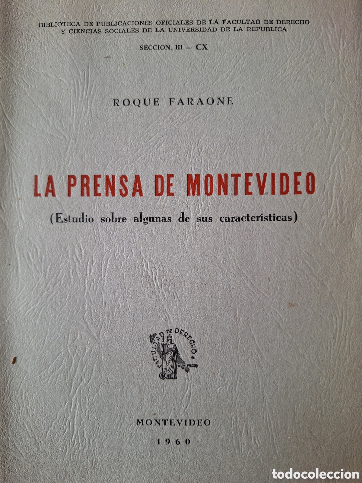 Libros: LA PRENSA DE MONTEVIDEO ROQUE FARAONE 1960 ESTUDIO SOBRE ALGUNA DE SUS CARACTERISTICAS