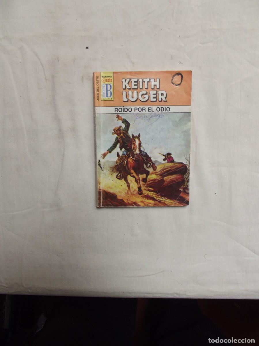 Libros: NOVELA OESTE - ROIDO POR EL ODIO POR KEITH LUGER