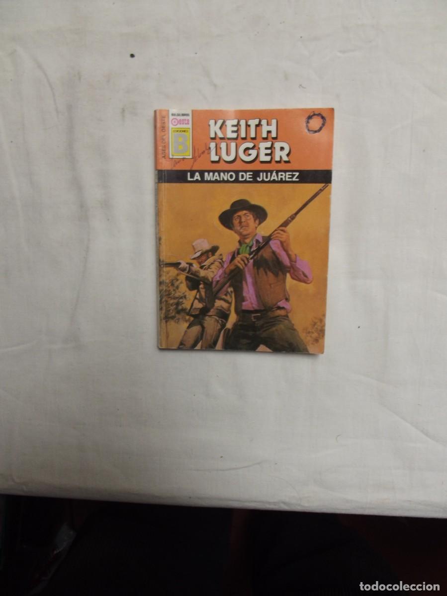 Libros: NOVELA OESTE - LA MANO DE JUAREZ POR KEITH LUGER