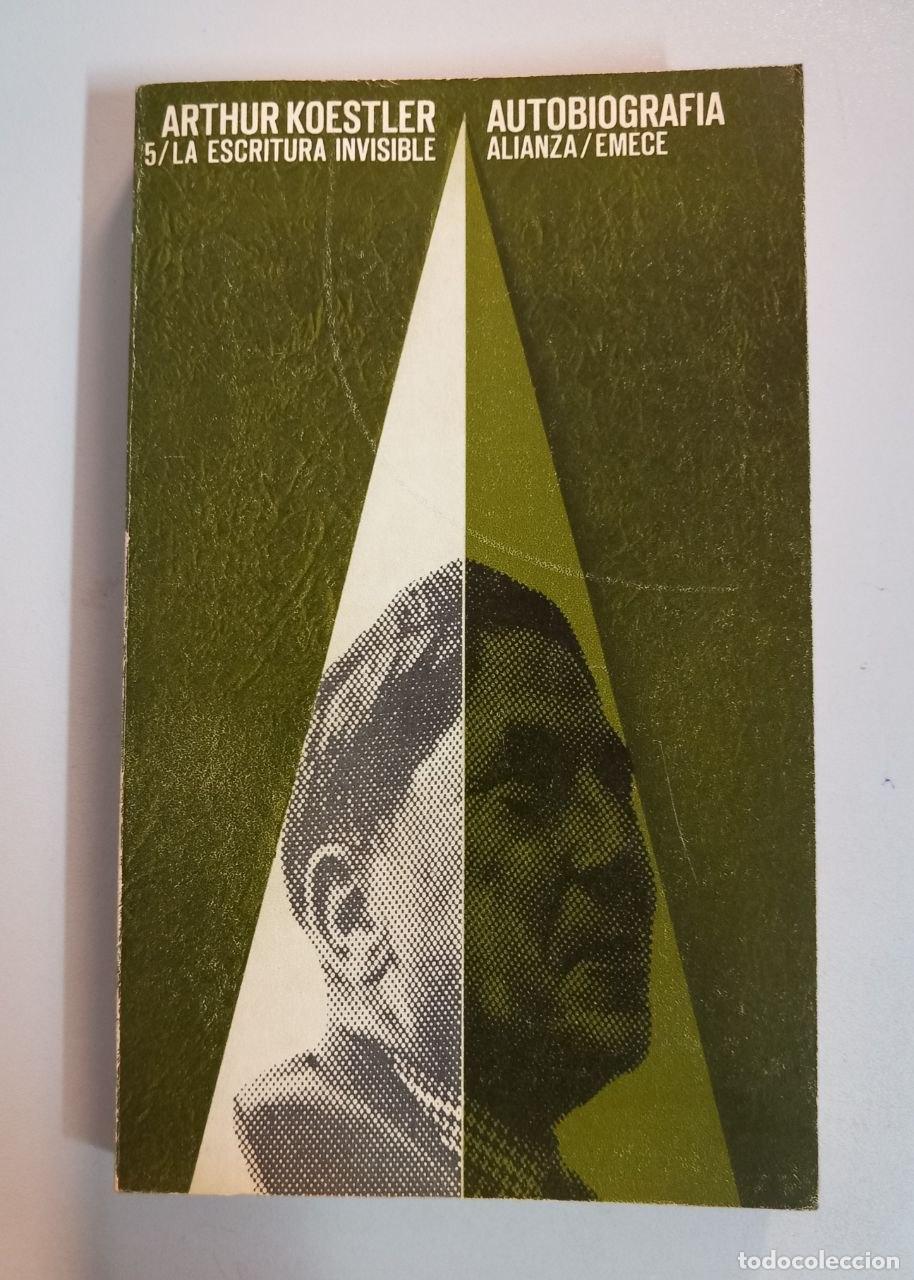 Libros: Autobiograf&iacute;a, 5. La escritura invisible. - KOESTLER, Arthur:
