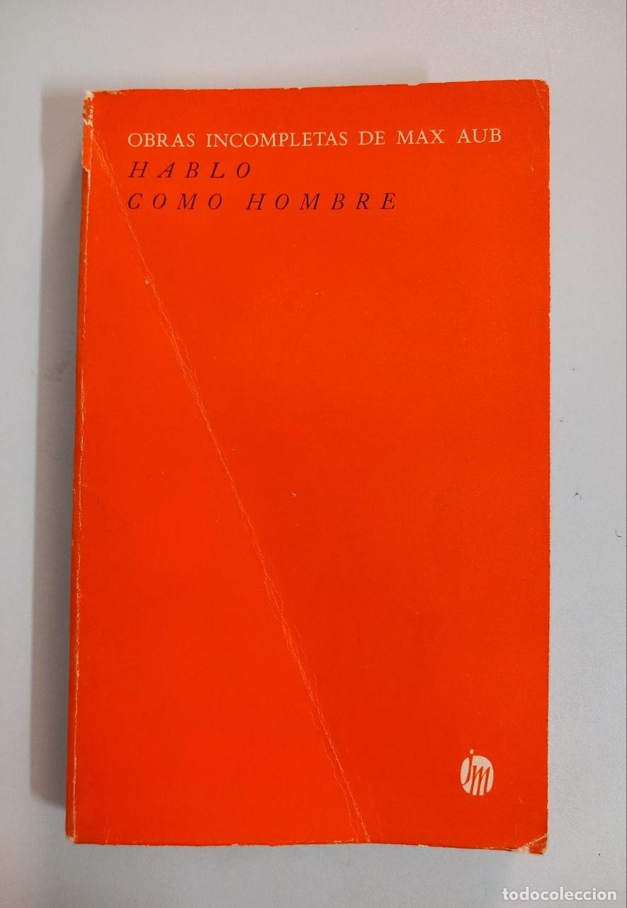 Libros: Hablo como hombre. - AUB, Max: - Foto 1