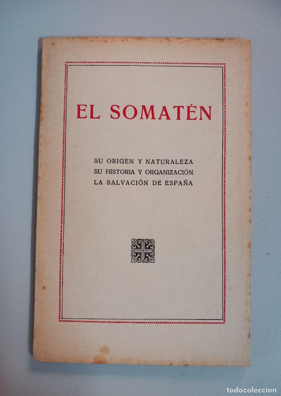 books: El Somat&eacute;n. Su origen y naturaleza. Su historia y organizaci&oacute;n. La salvaci&oacute;n de Espa&ntilde;a. - MARCH, Jos