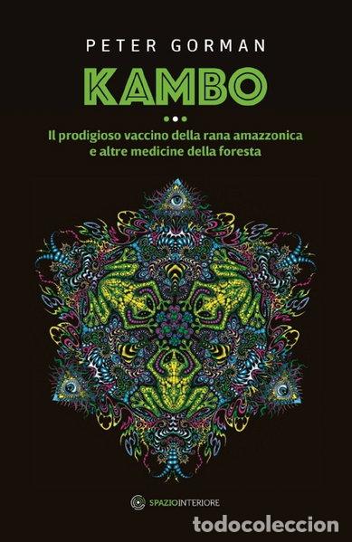 Libros: Kambo. Il prodigioso vaccino della rana amazzonica e altre medicine della for...- 9788897864950