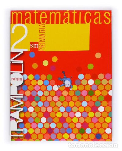 Livres: Matem&aacute;ticas. 2 Primaria. Proyecto Trampol&iacute;n- 9788467511642
