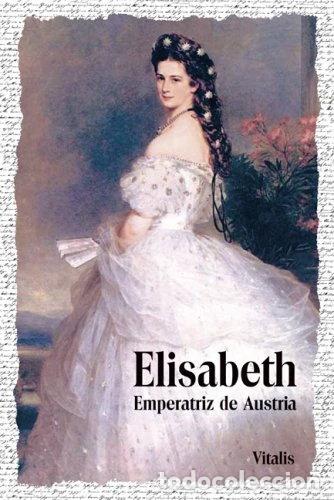 Libri di seconda mano: Elisabeth: Emperatriz de Austria- 9783899191325