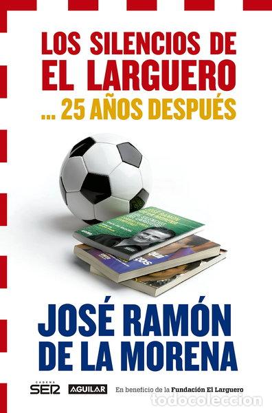 B&uuml;cher: Los silencios de El Larguero... 25 a&ntilde;os despu&eacute;s- 9788403014466