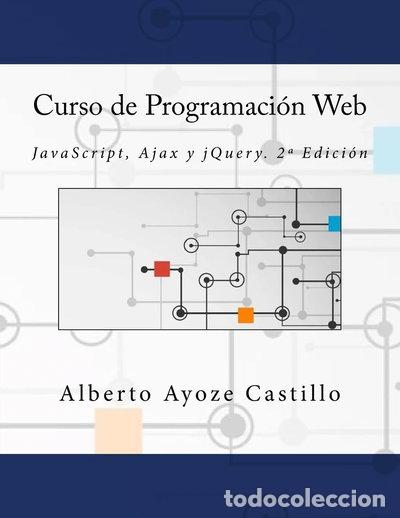 Libros: Curso de programaci&oacute;n web: JavaScript, Ajax y jQuery- 9781542787406 - Foto 1