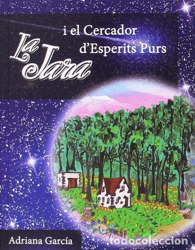 Libros: La Jara i el Cercador d&rsquo;Esperits Purs- 9788494634505