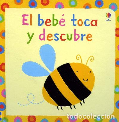 Libros: El beb&eacute; toca y descubre- 9781409516132