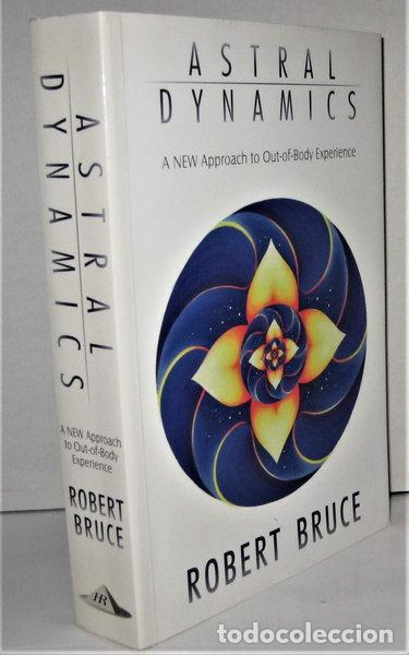 books: Astral Dynamics: A New Approach to Out-Of-Body Experiences- 9781571741431