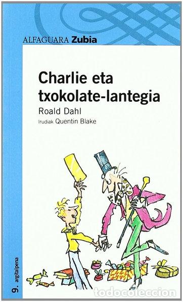 Libros: Charlie eta txokolate-lantegia- 9788481471243