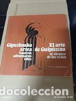 Libros: EL ARTE DE GUIPUZCOA -GIPUZKOAKO ARTEA / M&ordf; A.ARRAZOLA 145 PAGINAS CON FOTOS