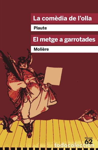 Livres: La com&egrave;dia de l'olla / El metge a garrotades- 9788429711301
