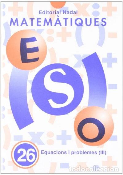 Livres: Matem&agrave;tiques ESO 26. Equacions i problemes III- 9788478871544