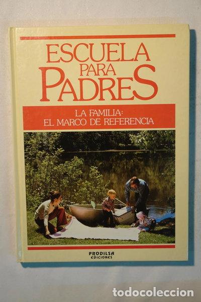Libros: Escuela para padres. La Familia: El marco de referencia. Vol. III- 9788427810778