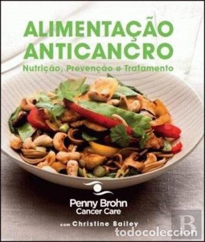 Libros: Alimenta&ccedil;&atilde;o anticancro: nutri&ccedil;&atilde;o, preven&ccedil;&atilde;o e tratamento- 9789896920623