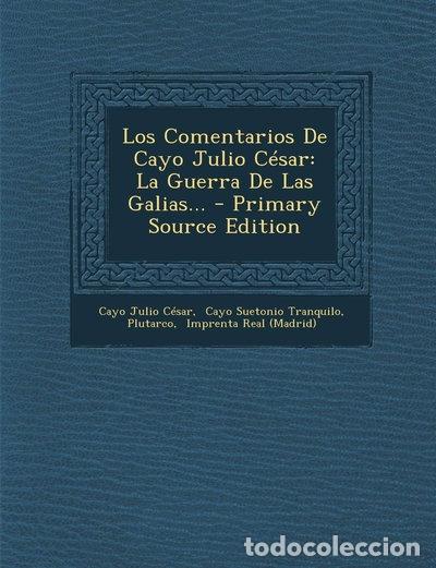 Livres: Los comentarios de Cayo Julio C&eacute;sar: La guerra de las Galias- 9781293478974
