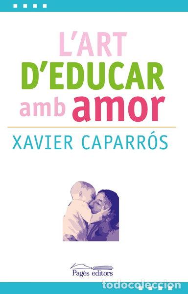 Livres: L'art d'educar amb amor- 9788499757780