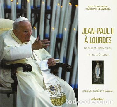 Livres: Jean-Paul II &agrave; Lourdes: P&egrave;lerin de l'Immacul&eacute;e- 9782843947926