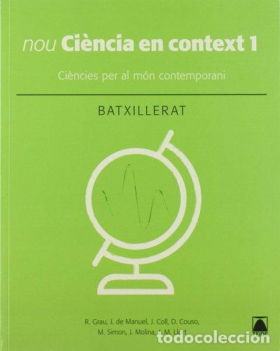 Livres: Ci&egrave;ncia en context 1. Batxillerat- 9788430753949