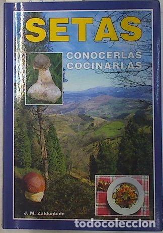 Libros: Setas. Conocerlas, cocinarlas.- 9788424810269