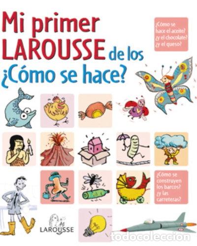 B&uuml;cher: Mi primer Larousse de los &iquest;C&oacute;mo se hace?- 9788480168526