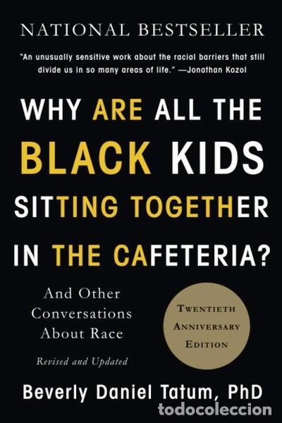 Livres: Why Are All the Black Kids Sitting Together in the Cafeteria?- 9780465060689