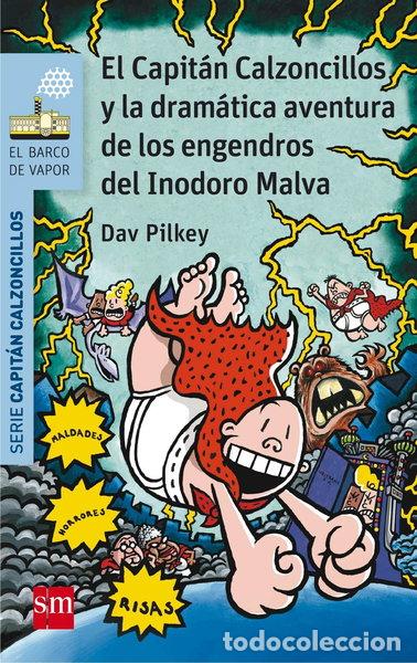 Libros: El Capit&aacute;n Calzoncillos y la dram&aacute;tica aventura de los engendros del Inodoro ...- 9788467579680