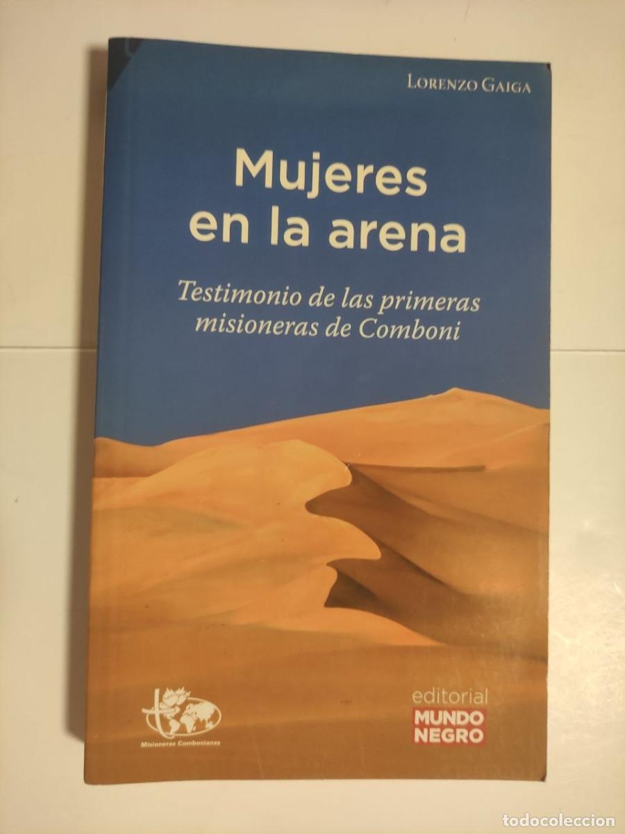 Libros: Mujeres en la arena: Testimonio de las primeras misioneras de Comboni -Lorenzo Gaiga